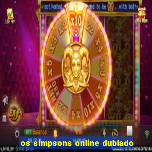 os simpsons online dublado